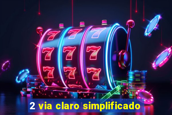 2 via claro simplificado